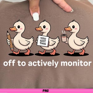 "Lehrer beim Testen der Entengrafik: ""Auf dem Weg zum aktiven Monitor"" PNG (Digitaler Download)"
