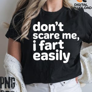 Don’t Scare Me I Fart Easily png Funny Halloween prank hilarious fart joke pdf design funny quote gag gift for men and women
