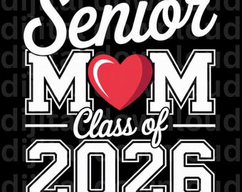 Senior Mom 2026 Graduation PNG Design: Heart Apparel (Digital Download)