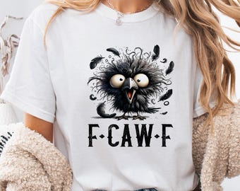 F-CAW-F Shirt – Funny Angry Bird T-Shirt, Crazy Crow Graphic Tee, Sarcastic Animal Humor Shirt, Edgy Caw Pun Shirt, Cool Rude Bird Gift Tee