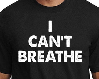 I CAN'T BREATHE Shirt - George Floyd Protest tee - Available in Black XS-5XL