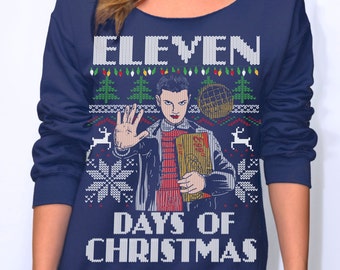 ELEVEN DAY Of CHRISTMAS Ugly Christmas sweatshirt For Ladies -- Christmas Sweater -- off shoulder slouchy -- women's size s m l xl xxl