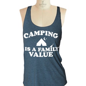 Camping is a Family Value Indigo Tank top --- Women's Racerback Tank Shirt Tri-Blend S M L Xl Xxl vintage soft athletic tank top ladies