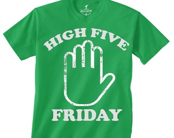 High Five Friday -- Kids T shirt -- toddler youth boys birthday party ideas Weekend theme Size 2t, 3t, 4t, youth xs, yth sm, yth med, yth lg