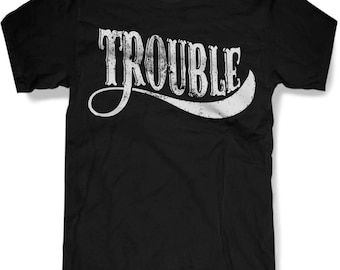 TROUBLE Mens t shirt -- 8 color options -- sizes sm med lg xl xxl