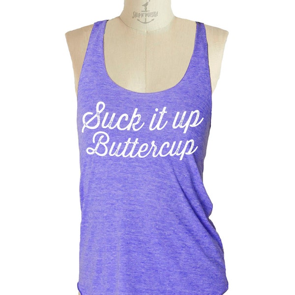 Suck it up Buttercup Tank Top -- Racerback Tank Top Womens Workout Tank Top Running Tank Top skip n whistle