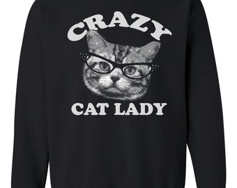 CRAZY CAT LADY Sweatshirt unisex pullover crew neck --  s m l xl