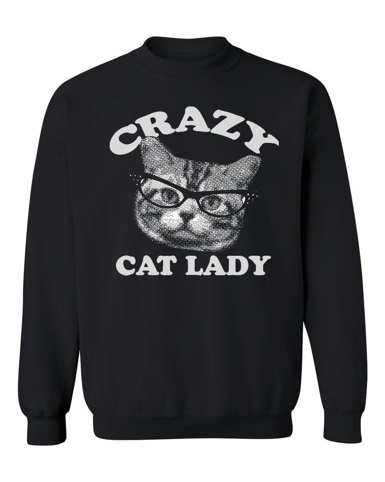 CRAZY CAT LADY Sweatshirt Unisex Pullover Crew Neck S M L Etsy