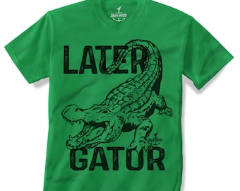 ALLIGATOR -- KIDS T shirt -- Later Gator (7 color choices) Size 2t, 3t, 4t, youth xs, yth sm, yth med, yth lg