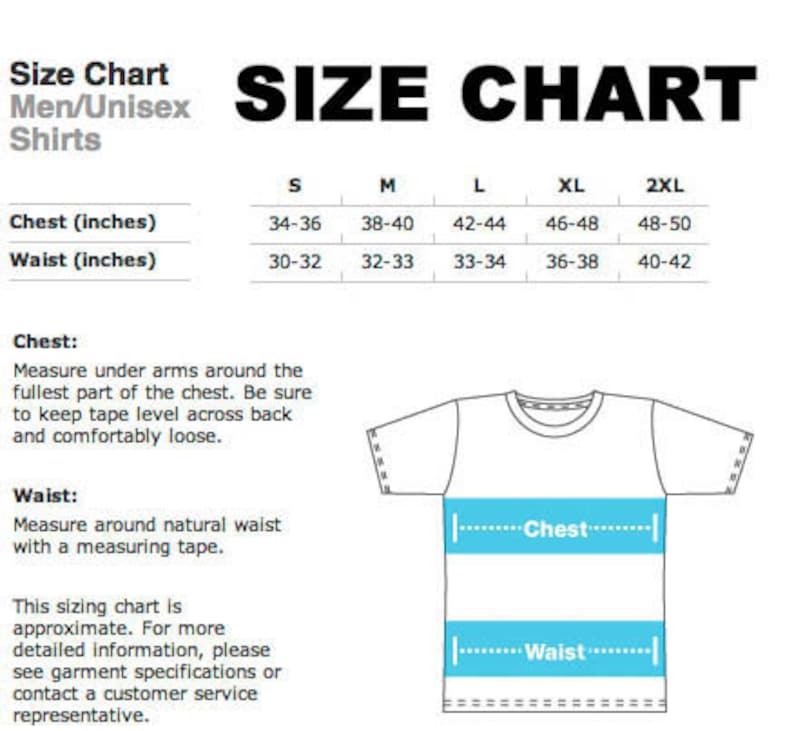 May include: A white t-shirt size chart with chest and waist measurements in inches. The chart includes sizes S, M, L, XL, and 2XL, with corresponding measurements. Instructions on how to measure chest and waist are also included.