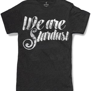 WE ARE STARDUST Mens t shirt 8 color options sizes sm med lg xl xxl skip n whistle image 1