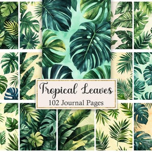May include: A collection of journal pages featuring watercolor illustrations of tropical leaves in various shades of green and yellow. The text "Tropical Leaves" and "102 Journal Pages" is displayed on a rectangular label.