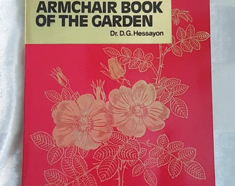 The Armchair Book of the Garden by Dr. D. G. Hessayon.