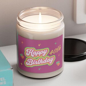 Happy 40th Birthday Scented Soy Candle | 40th Birthday Candle | Milestone Birthday Celebration | Friendship Gift| Eco-Friendly Candle