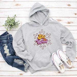 Ski The West Hoodie: Unisex Winter Snowboard Sweatshirt