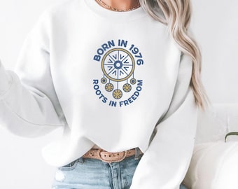 Roots in Freedom T-Shirt or Sweatshirt, Born in 1976 Shirt, Bicentennial Babies 50th Birthday, Gen X Gift