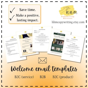 May include: Welcome email templates for B2C services, B2B, and B2C products. The templates are designed to help you save time and make a positive, lasting impact.