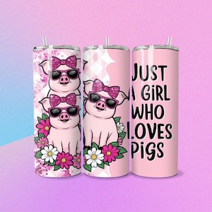 Just A Girl Who Loves Pigs Tumbler Wrap, Cute Pig 20oz Skinny Tumbler Wrap PNG, Funny Pig Tumbler Wrap PNG, Sublimation Tumbler Design