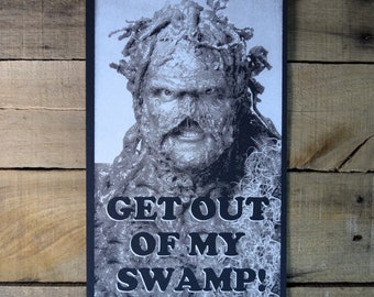 Get Out Of My Swamp Screen Print