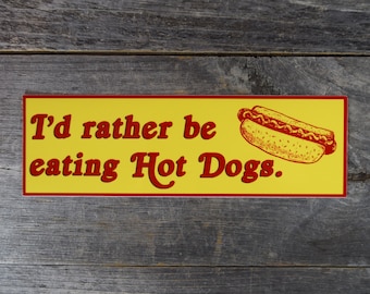 I'd Rather Be Eating Hot Dogs Vinyl Sticker