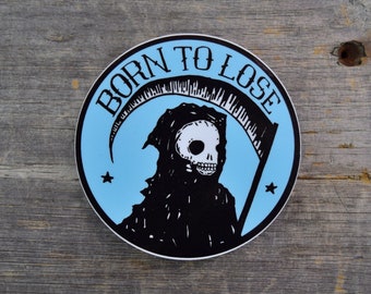 Born To Lose 3x3in Vinyl Sticker