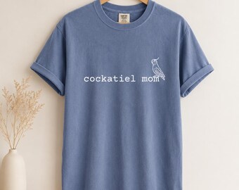 Cockatiel Mom Shirt Bird Mom Comfort Colors Tshirt Pet Bird Lover Gift Cockatiel Owner Tee Parrot Mom Graphic Tee Cute Bird Mom Shirt