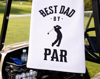 Best Dad by Par Golf Towel Fathers Day Gift Funny Golf Towel For Dad Fathers Day Gift For Golf Lovers Best Dad Golf Towel Golf Towel