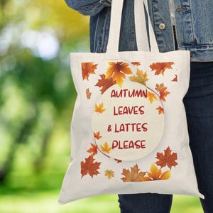Autumn Tote Bag Fall Leaf Design Pumpkin Spice Latte Tote Bag Autumn Leaves And Lattes Please Reusable Fall Market Bag Cozy Vibes Gift