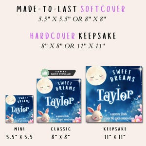 May include: A selection of children's books with the title "Sweet Dreams" and the name "Taylor". The books are available in three sizes: Mini (5.5" x 5.5"), Classic (8" x 8"), and Keepsake (11" x 11"). The cover art features a bunny and a moon.