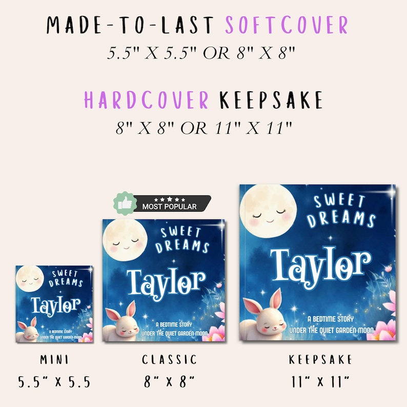 May include: A selection of children's books with the title "Sweet Dreams" and the name "Taylor". The books are available in three sizes: Mini (5.5" x 5.5"), Classic (8" x 8"), and Keepsake (11" x 11"). The cover art features a bunny and a moon.