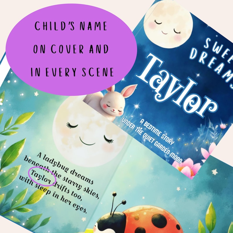 May include: A children's book titled "Sweet Dreams Taylor" with a blue cover featuring a moon and stars. The book's pages show illustrations of a bunny in a moon and a ladybug. Text on the cover reads "A Bedtime Story Under the Quiet Garden Moon."