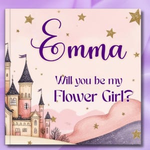 May include: A personalized book cover with the name "Emma" in purple script. The cover features a castle illustration with pink and tan towers, and the text "Will you be my Flower Girl?" with gold star accents.