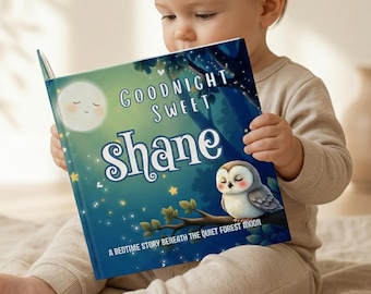 May include: A hardcover children's book titled Goodnight Sweet Shane, A Bedtime Story Beneath The Quiet Forest Moon. The cover features a sleeping owl on a tree branch, a smiling moon, and glowing stars against a dark blue forest background.