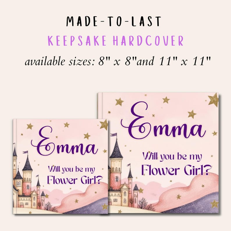 May include: Two hardcover books with the name "Emma" in purple script, asking "Will you be my Flower Girl?" The books feature a castle illustration and gold stars on a pink background. Available sizes are 8" x 8" and 11" x 11".
