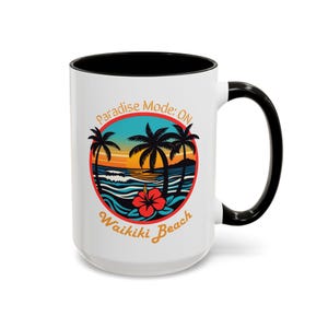 Paradise Mode ON Waikiki Beach Colorful Mugs (11oz, 15oz)Tropical Hibiscus, Palm Trees & Ocean Coffee Cup, Hawaii Gift
