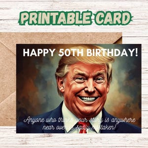Lustige Trumpfkarte 50.Geburtstagskarte Donald Trump sarkastische Geburtstagskarten DRUCKBAR Politischer humorvoller Spruch