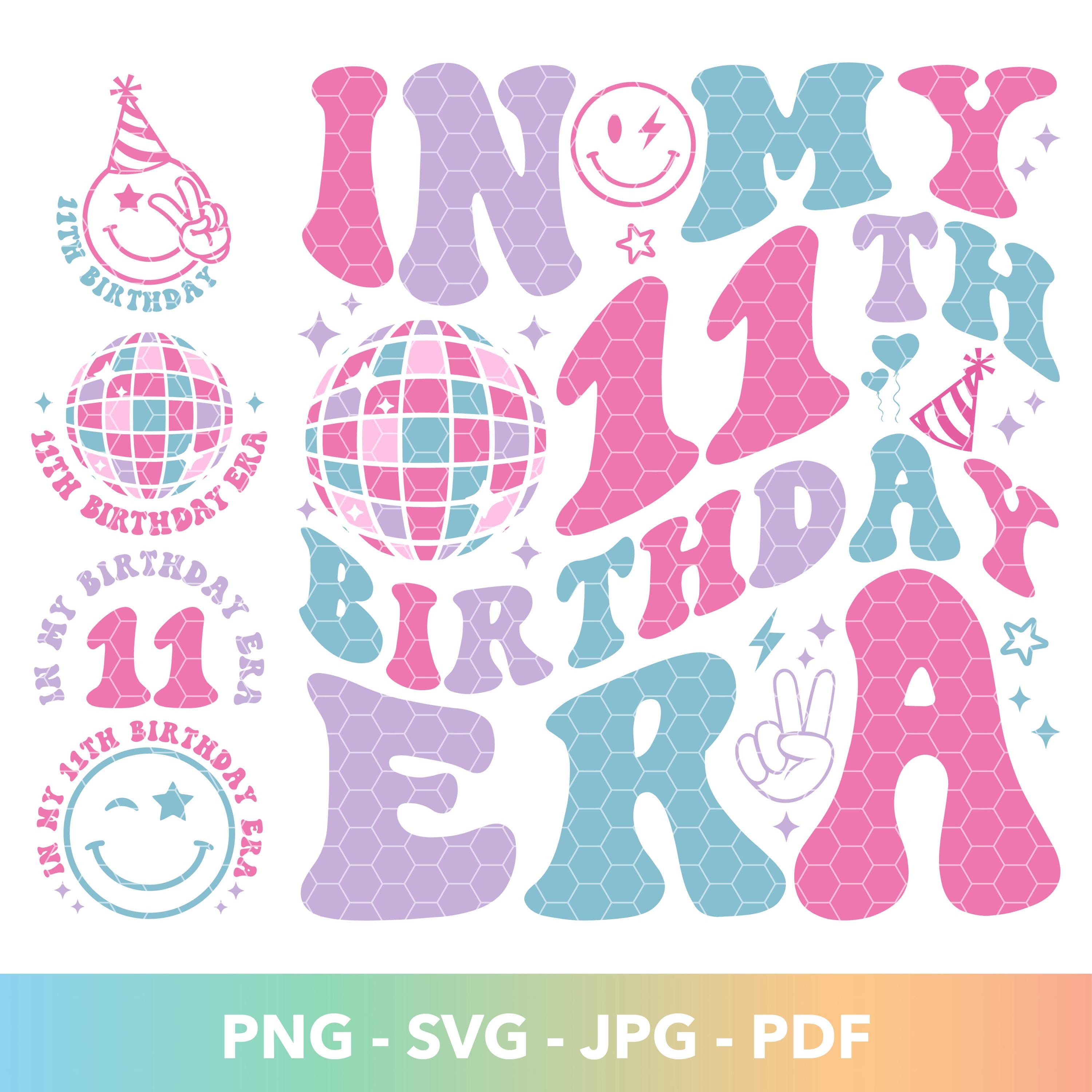 In My 11th Birthday Era SVG PNG, Eleven Year Old Era Svg, Girl 11th ...
