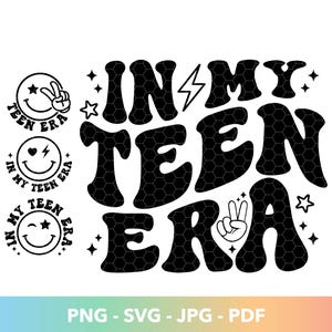 In My Teen Era SVG PNG, Teen Era Svg, In My Teen Svg, Birthday Shirt Svg, Funny Birthday Tee, Funny Birthday Shirt, 14th Birthday Tshirt Svg