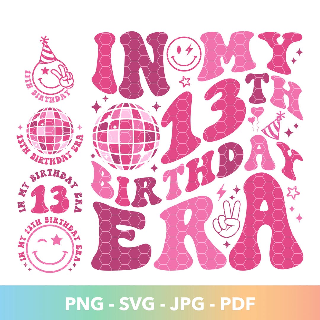 In My 13th Birthday Era SVG PNG, Thirteen Year Old Era Svg, Girl 13th ...