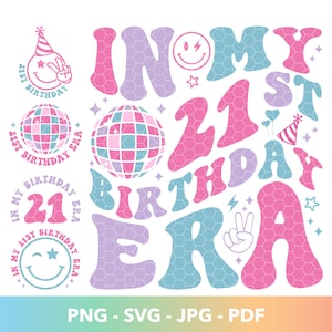 In My 21st Birthday Era SVG PNG, Twenty One Year Old Era Svg, Girl 21st Birthday Era Svg, Twenty One Birthday Svg, Boy 21st Birthday Era Svg