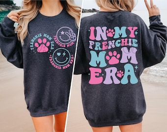 In My Frenchie Mom Era PNG SVG, Frenchie Mom Era Svg, French Bulldog Mom Era Png, Frenchie Mama Svg, Frenchie Mom Svg, Frenchie Mom Png