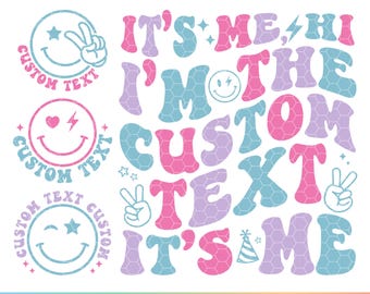 Its Me Hi I am The Custom Its Me PNG SVG, Its Me Hi I am The Custom Its Me SVG, Its Me Hi Im The Birthday Custom Its Me, Its Me Custom Svg