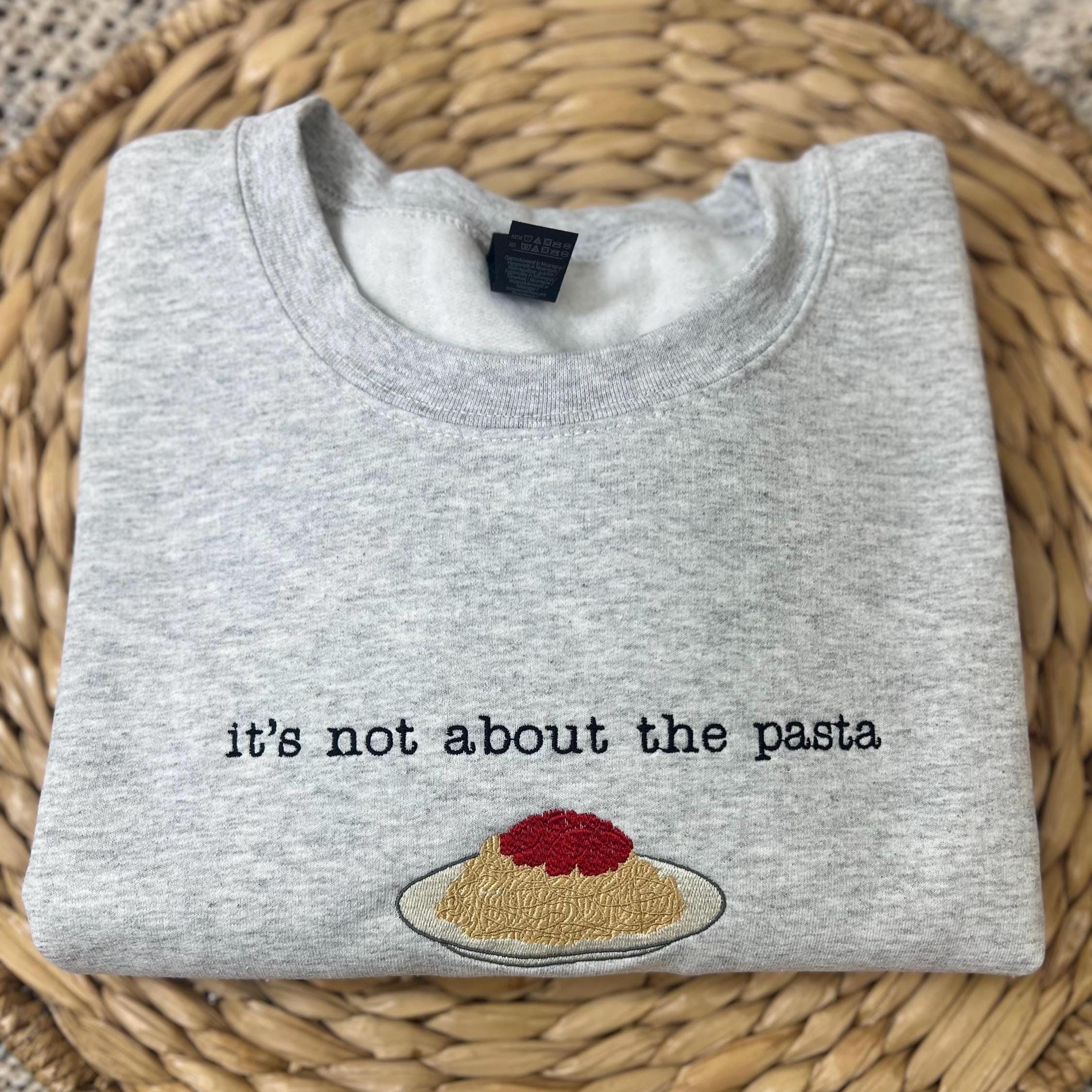 Embroidered Vanderpump Rules Sweatshirt: It's Not About the Pasta