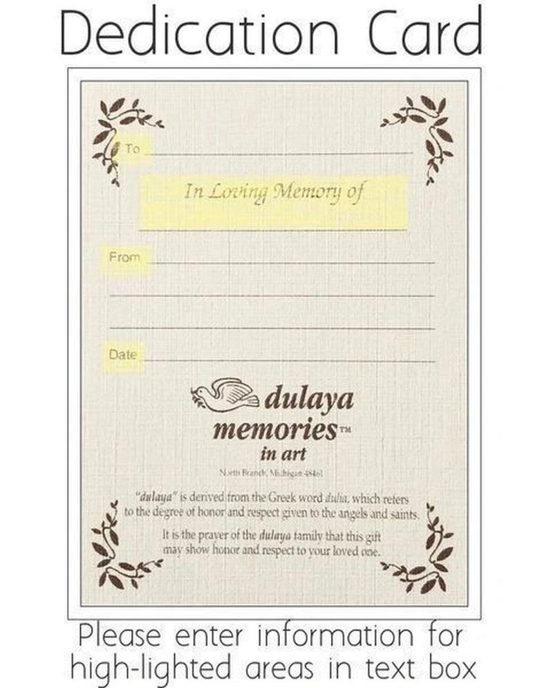 May include: A beige card with a floral design and the text "Dedication Card". The card has spaces to fill in the name of the recipient, the sender, and the date. The card also includes the text "In Loving Memory of" and the logo for "dulaya memories in art".