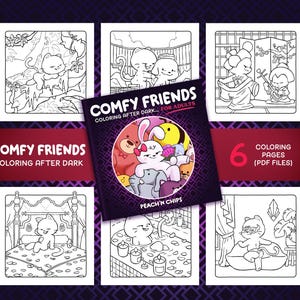 Op de afbeelding: Een set van zes kleurplaten met schattige dierenvrienden in verschillende ontspannende scènes. De pagina's zijn getiteld "Comfy Friends Coloring After Dark... For Adults" en "Peach 'n Chips".