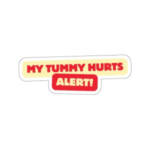 Alert! My Tummy Hurts Sticker