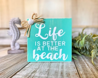 Coastal Beach Home Decor Life is Better at the Beach Sign