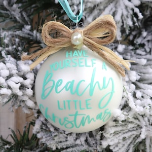 Beach Coastal Christmas Ornament Have Yourself a Beachy Little Christmas Home Decor for the Tree