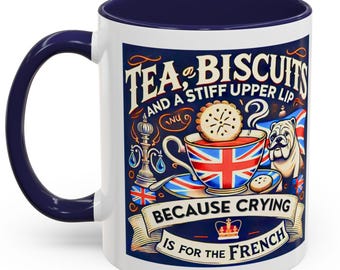 Crying Is for the French Mug | Funny British Humor Cup | Tea and Biscuits UK Banter Gift | 11oz Tea & Coffee Mug | Patriotic Dog Mug