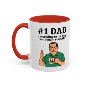 Funny Dad Mug - &quot;#1 Dad Mug - According to the Mug You Bought Yourself!&quot; | Father&#39;s Day Gift | 11oz Coffee Cup